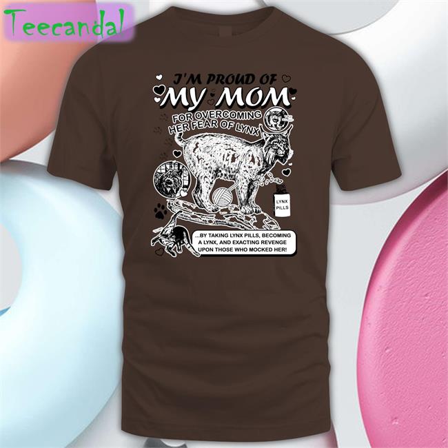 I'm Froud Of My Mom For Overcoming Her Fear Of Lynx Long Sleeve T Shirt