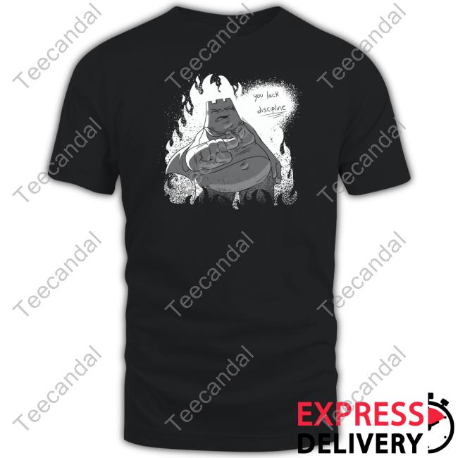 Sharkrobot Adam Says You Lack Discipline T Shirt