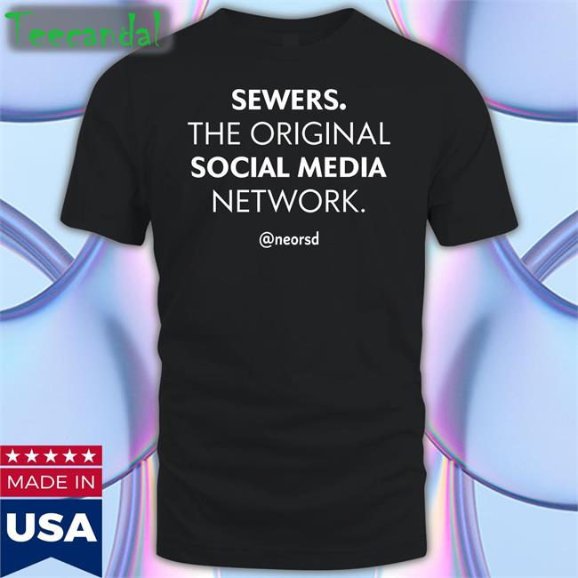 Sewers The Original Social Media Network Shirt