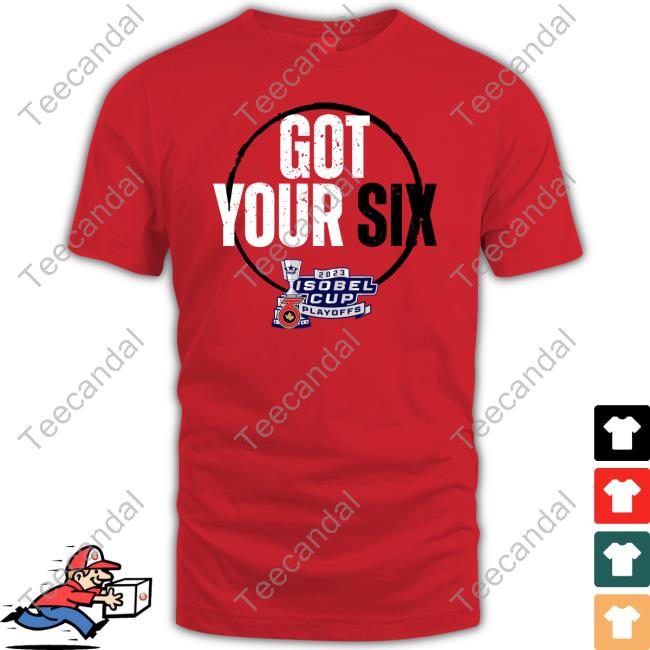 Toronto Six Got Your Six 2023 Isobel Cup Playoffs Hoodie