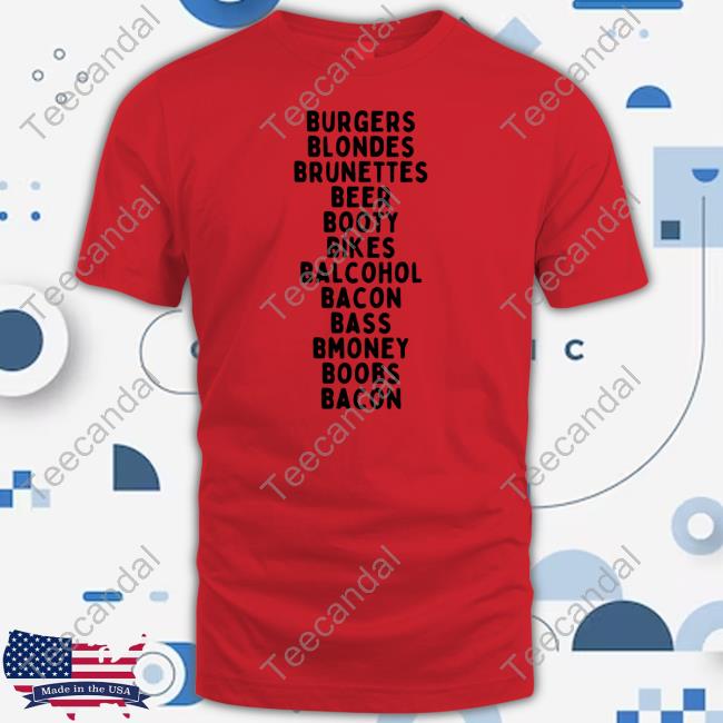 Boneyislanditems Burgers Blondes Brunettes Beer Booty Bikes Balcohol Bacon Bass Bmoney Shirts