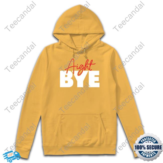 Kimmy’S Kreations Aight Bye Shirt Aight Bye Shirt