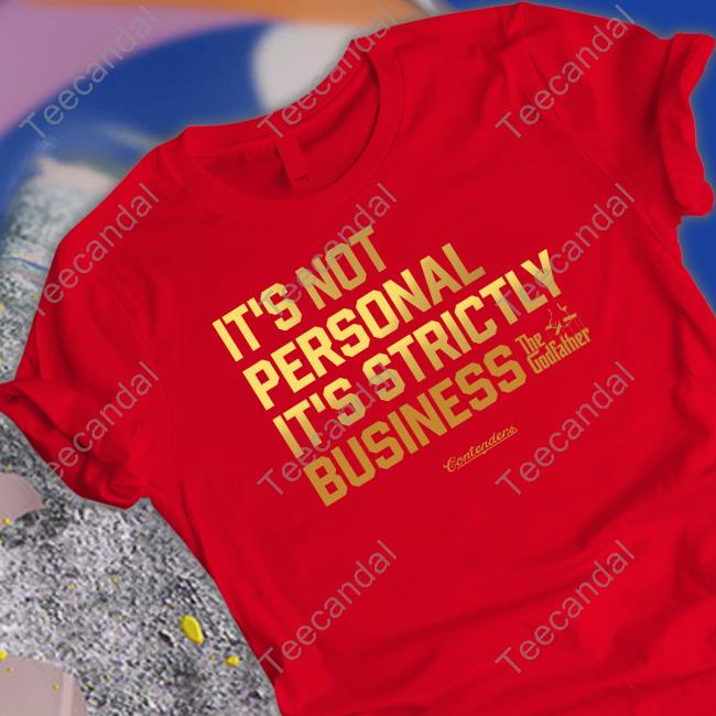 It's Not Personal It's Strictly Business Sweatshirt