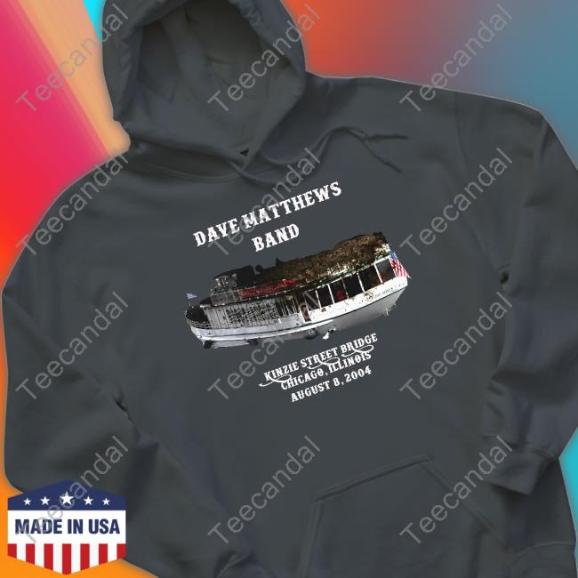 Shirts That Go Hard Dave Matthews Band Kinzie Street Bridge Chicago Illinois August 8,2004 Sweatshirt