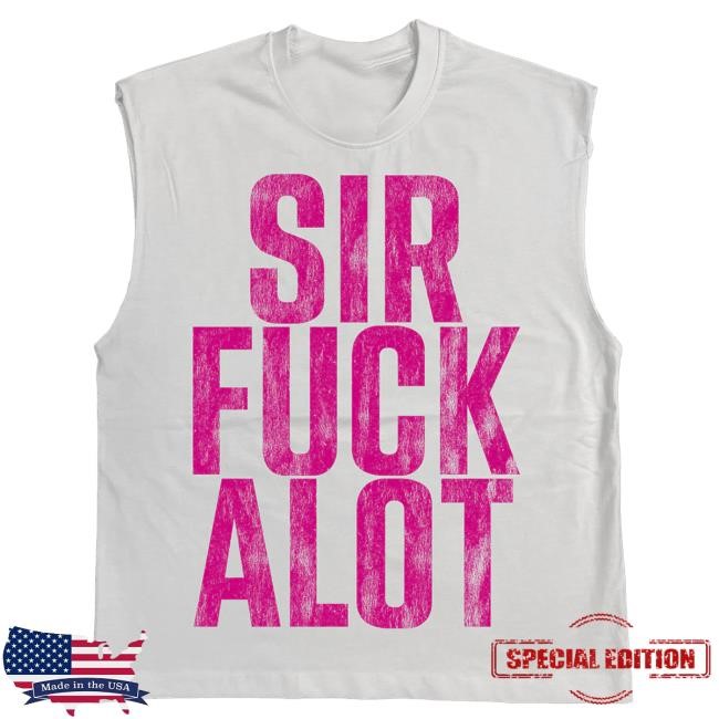 Official Nle Choppa Store Us Sirfuckalot Sleeveless T-Shirt In White Hooded Sweatshirt