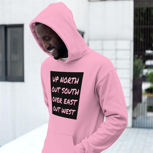 Nae Up North Out South Over East Out West T-Shirt Geauxmerc