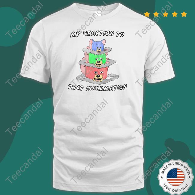 Official My Reaction To That Information Tee Justinsartstore