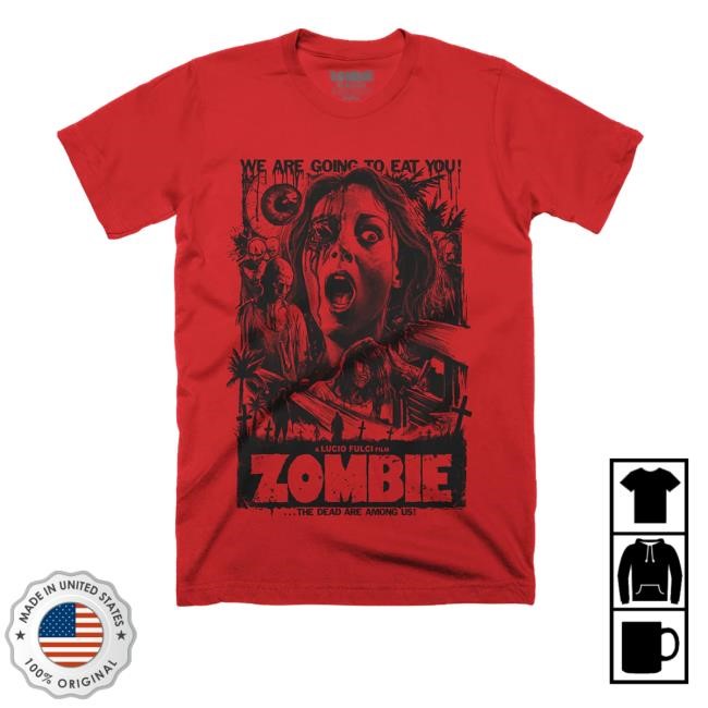 Terrorthreads Zombie We Are Going To Eat You Tee