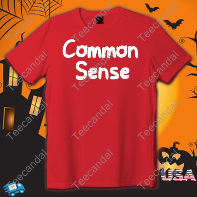 Common Sense T Shirt Somethingelseyt