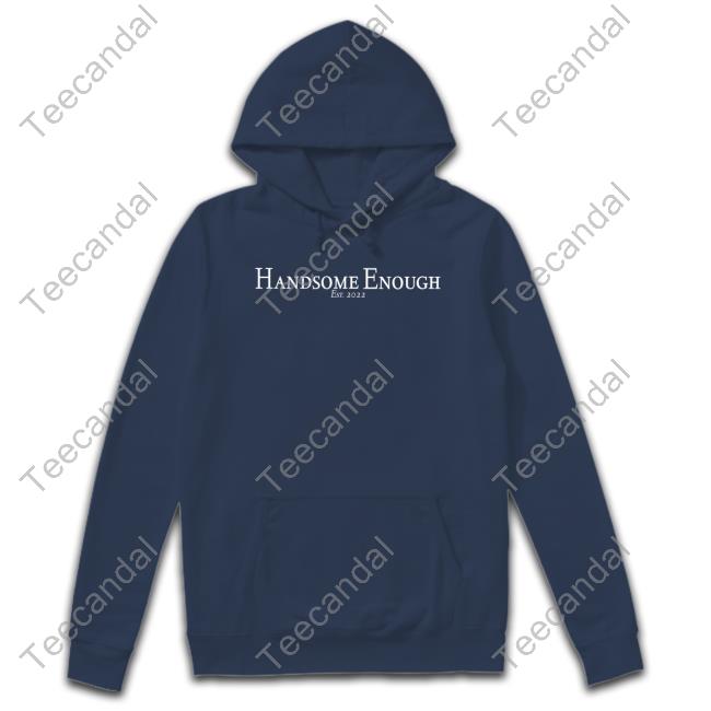 Rusty Featherstone Handsome Enough Est 2022 Hoodie