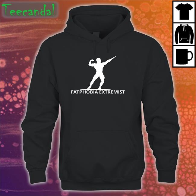 Fatphobia Extremist T Shirt