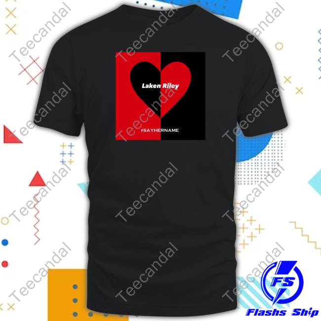 Fubarshirts Store Laken Riley Heart Say Her Name T Shirt