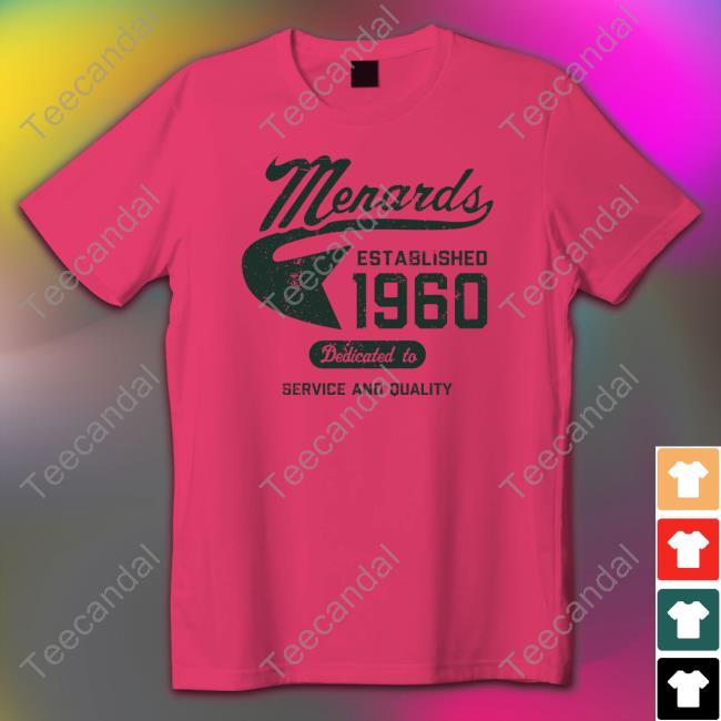 Menards Established 1960 Dedicated To Service And Quality Tee Shirt