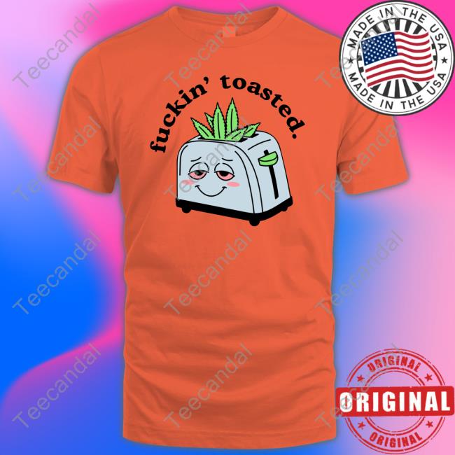 Fuckin' Toasted Tee