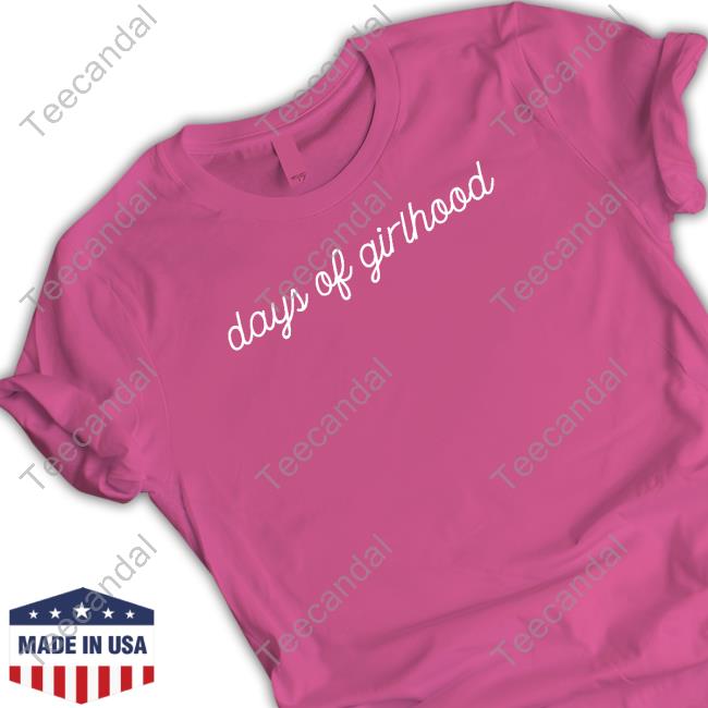 Dylan Mulvaney Days Of Girlhood Shirt
