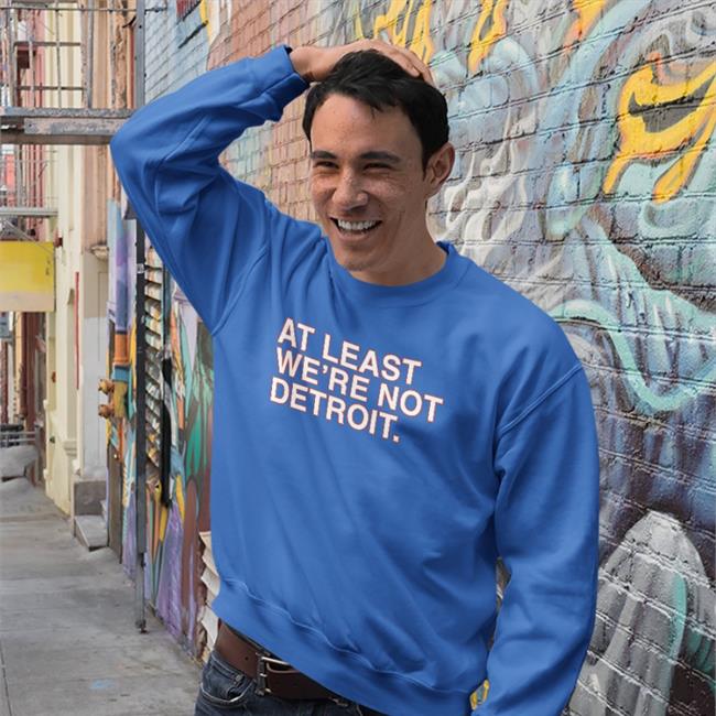 Obvious Shirts Store At Least We're Not Detroit Hoodie