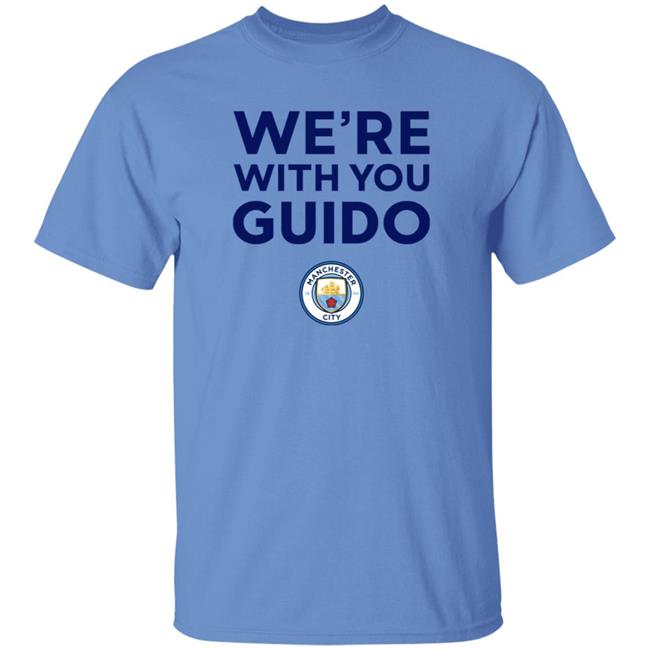 City Chief Pep Guardiola We're With You Guido Flemish Supporter Champions League Shirt Hoodie Sweatshirt