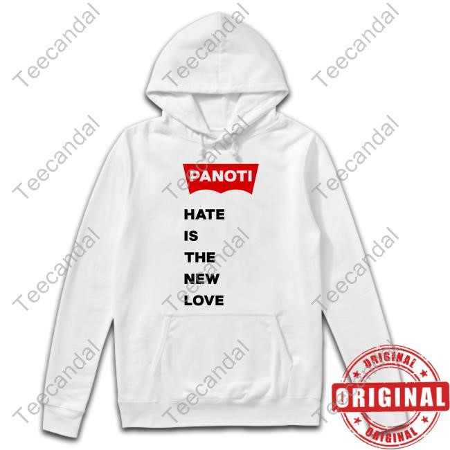 Panoti Hate Is The New Love Shirt