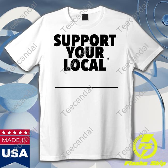 Methsyndicate Support Your Local New Shirt
