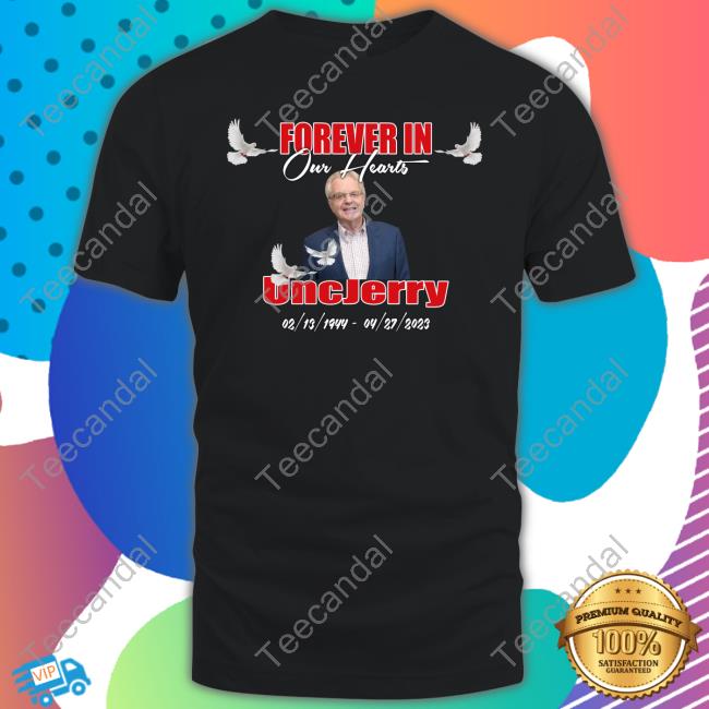 Jerry Springer Forever In Our Hearts Uncjerry Shirts