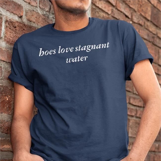 Hoes Love Stagnant Water T Shirt Shirts That Go Hard