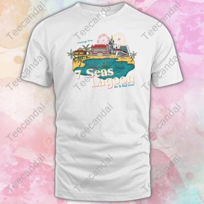 Lostbrostradingco Merch Greeting From 7 Seas Lagoon See Ya Real Soon Shirt