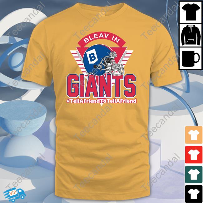 Bleav In Giants Tellafriendtotellafriend Tee Bleav In Giants Tellafriendtotellafriend Long Sleeve Tee
