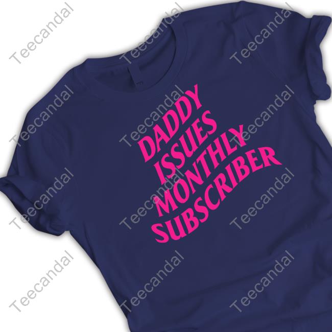 Daddy Issues Monthly Subscriber Baby Shirt Thegoodshirts Shop