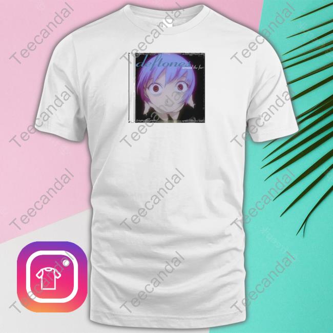 Goofyahhtees Store Deftones Around The Fur Tee Shirt Rei Ayanami