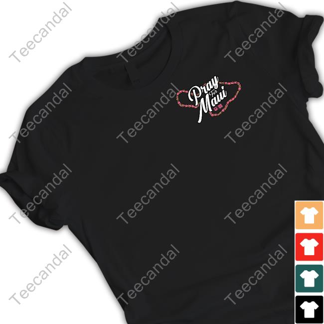 Pray For Maui T Shirt