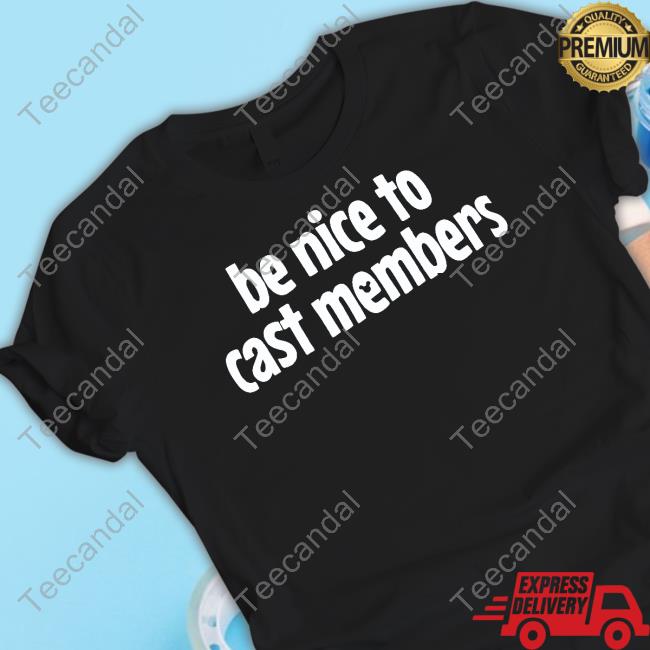 Be Nice To Cast Members Long Sleeve Tee Shirt