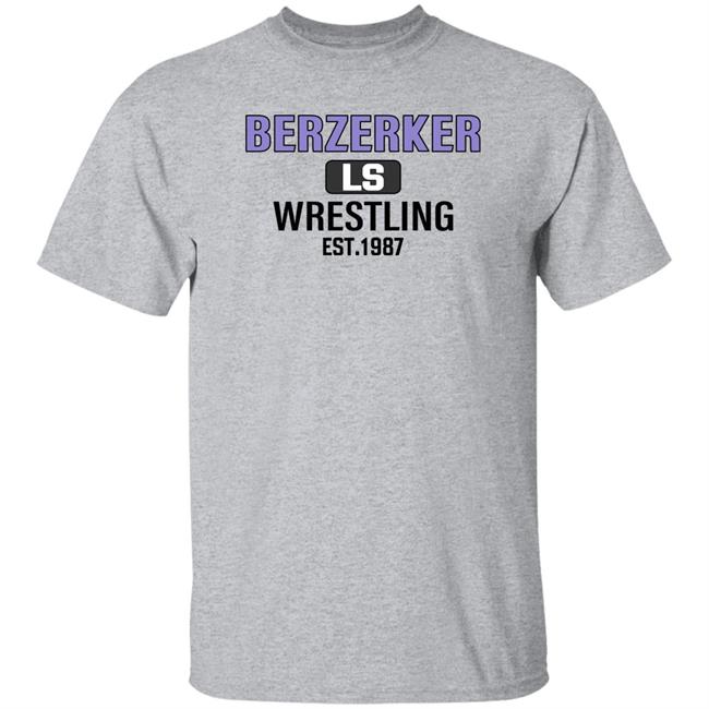 Berzerker Ls Wrestling Est 1987 Sweatshirt Chris Pratt Berzerker Ls Wrestling Est 1987 Sweatshirt Chris Pratt