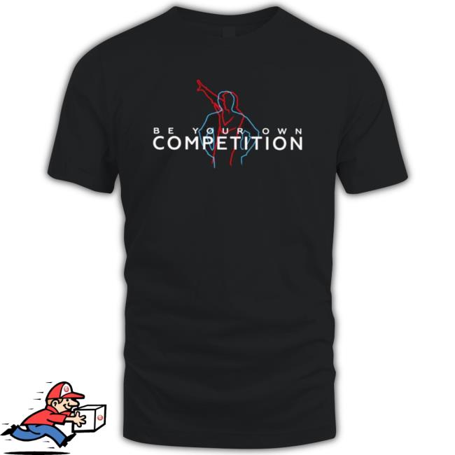 Be Your Own Competition Sweatshirt