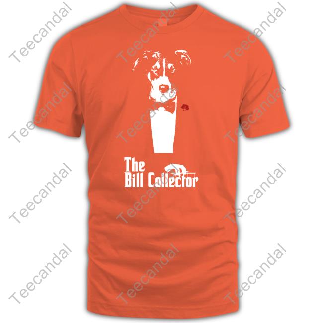 Bruhtees The Bill Collector Hoodie Bruhtees Shop The Bill Collector T Shirt