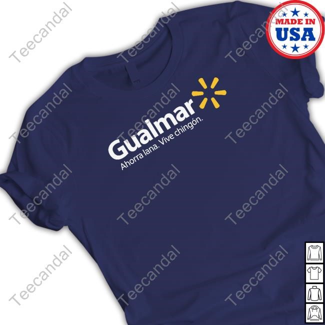 Gualmar Ahorra Lana Vive Chingon Shirt