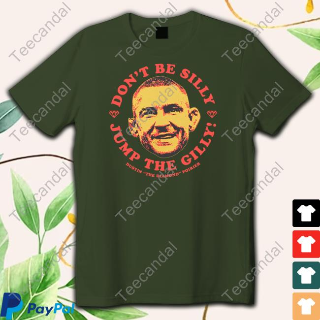 Dustin Poirier Jump The Gilly Tee Dustin Poirier Jump The Gilly Tee Shirt
