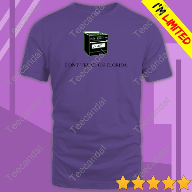 Gas Stoves Dont Tread On Florida Tee