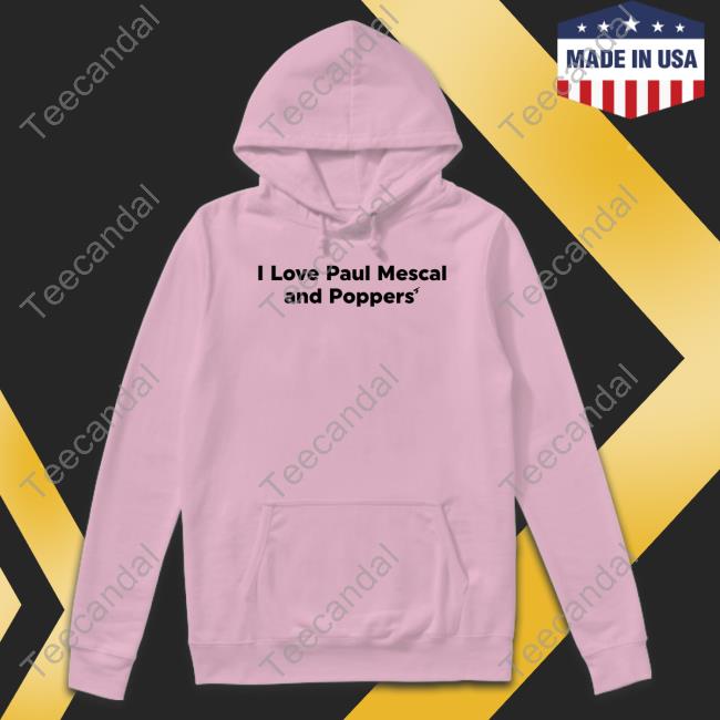 Paul I Love Paul Mescal And Poppers' Shirt