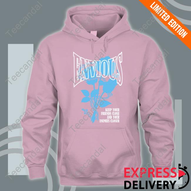 Itsskbbb Envious Keep Your Friends Close And Your Enemies Closer Shirt