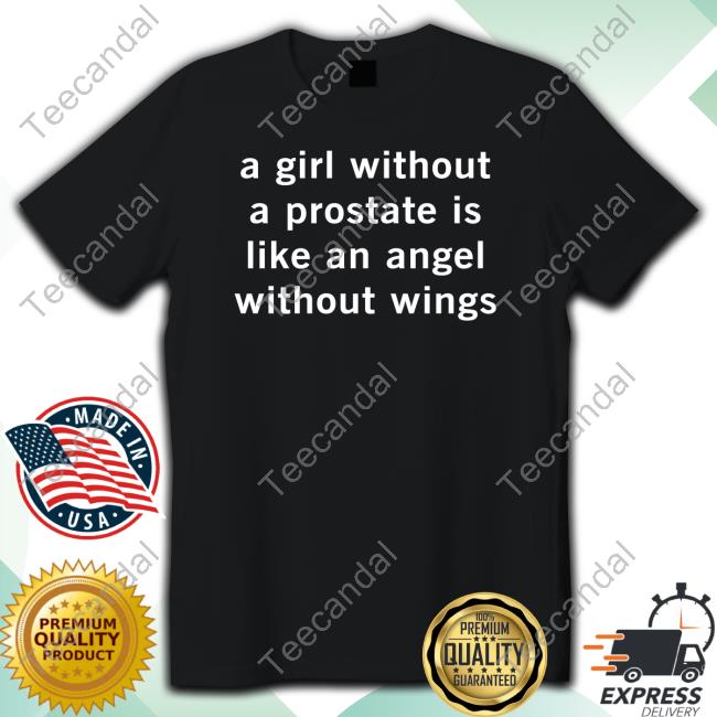 A Girl Without A Prostate Is Like An Angel Without Wings Hoodie