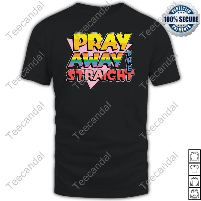Pray Away The Straight Official Shirt