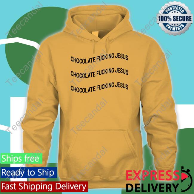 Chocolate Fucking Jesus Tee Shirt Chocolate Fucking Jesus Shirt Poorly Translated Shirts