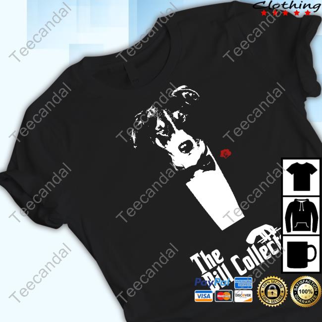 The Bill Collector Shirts