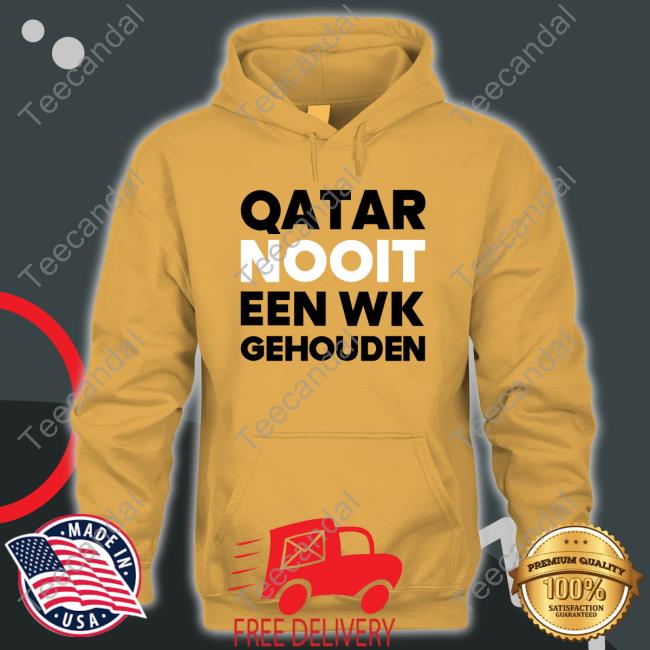 Rob Scheepers Qatar Nooit Een Wk Gehouden Shirt Robscheepers Shop Qatar Nooit Een Wk Gehouden Tee Shirt