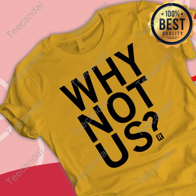 Raygun Why Not Us Tee Shirt