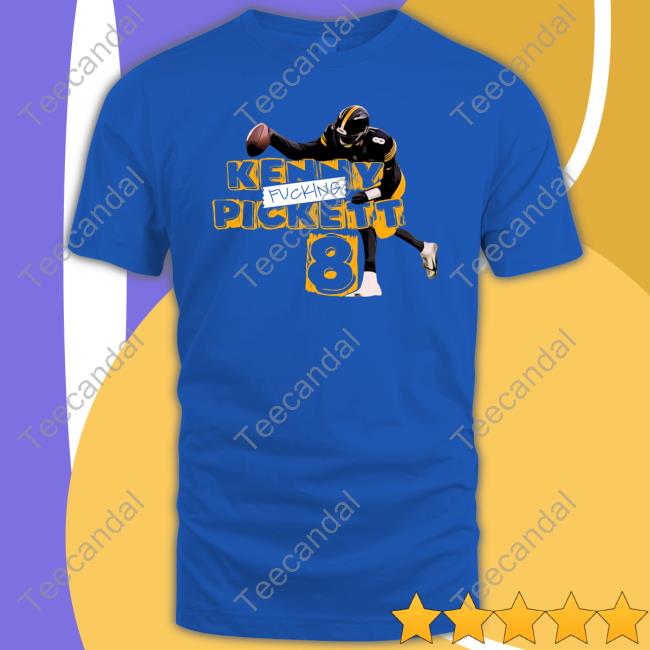 Kenny Fucking Pickett 8 T Shirt
