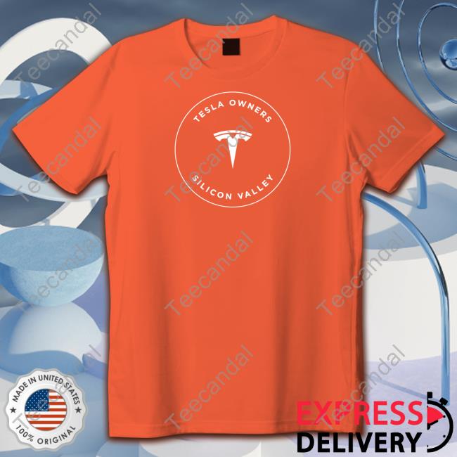 Official Tesla Owners Silicon Valley T Shirt Teslasiliconvalley Merch