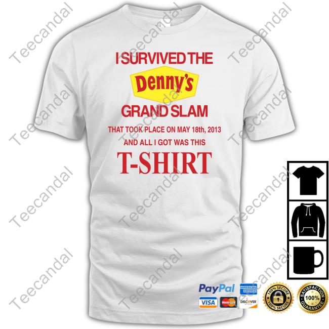 Barelylegalclothing I Survived The Denny's Grand Slam That Took Place On May 18Th 2013 And All I Got Was This T-Shirt Tee Barely Legal Clothes Merch