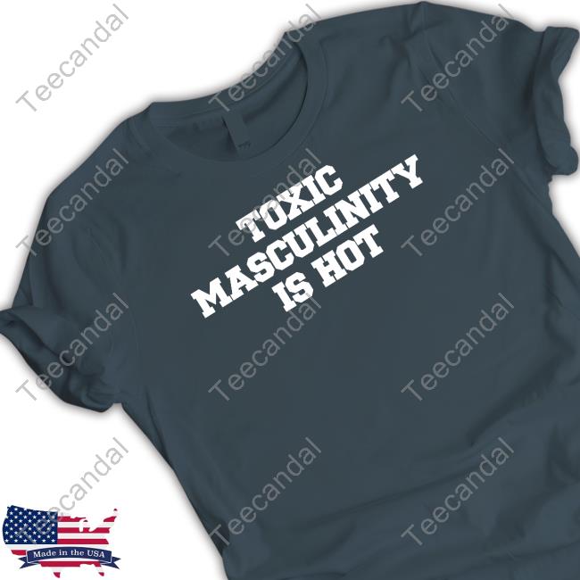 Toxic Masculinity Is Hot Hooded Sweatshirt