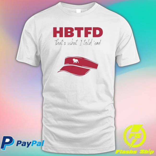 Georgia Bulldogs Hbtfd That’S What I Told ’Em Tee